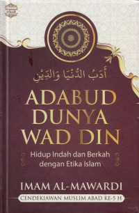 Image of Adabud dunya wad din :hidup indah dan berkah dengan etika Islam /