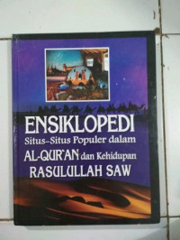 Image of Ensiklopedi situs-situs populer dalam al-Qur'an dan kehidupan Rasulullah SAW /