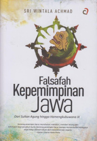 Image of Falsafah kepemimpinan Jawa : Dari Sultan Agung hingga Hamengkubuwana IX
