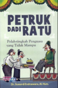 Image of Petruk dadi ratuPolah tingkah penguasa yang tidak mampu
