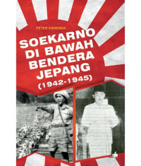 Image of Soekarno Di Bawah Bendera Jepang (1942 - 1945)